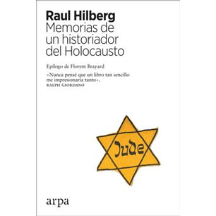 Memorias De Un Historiador Del Holocausto - Hilberg, Raul