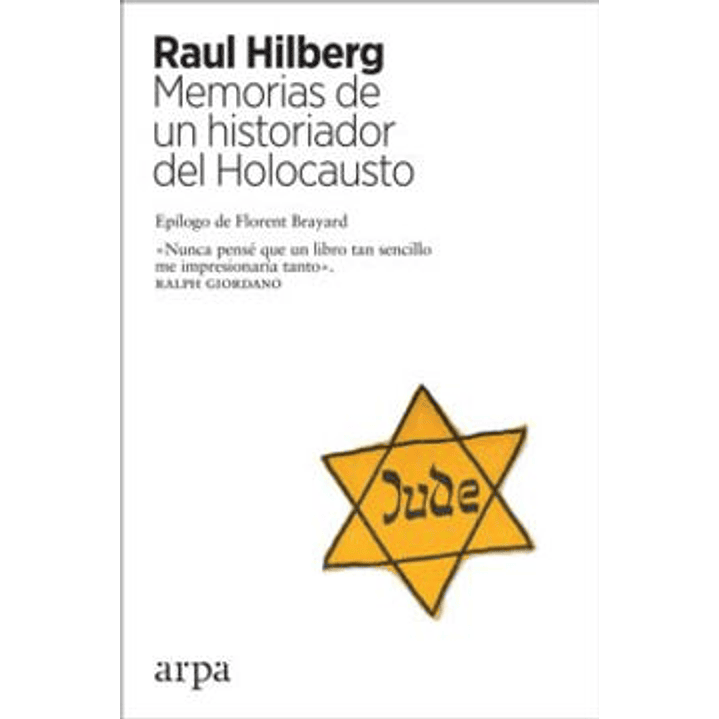 Memorias De Un Historiador Del Holocausto - Hilberg, Raul 1