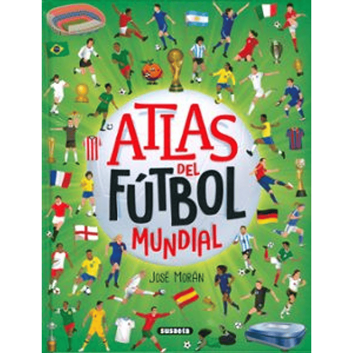 Atlas Del Futbol Mundial - Moran, Jose 1