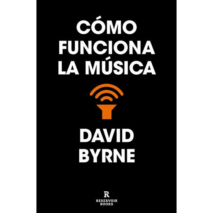 Como Funciona La Musica - Byrne, David 1