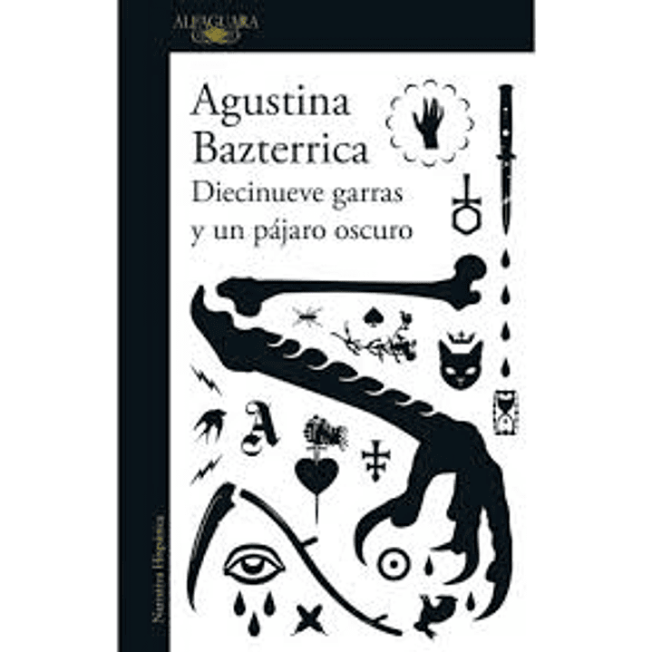 Diecinueve Garras Y Un Pajaro Oscuro - Bazterrica, Agustina 1