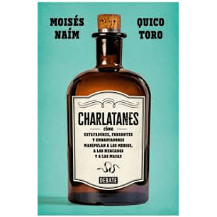 Charlatanes  - Naim, Moises; Toro, Quico