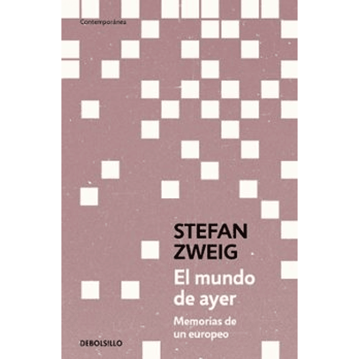 El Mundo De Ayer - Zweig, Stefan 1