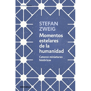 Momentos Estelares De La Humanidad - Zweig, Stefan