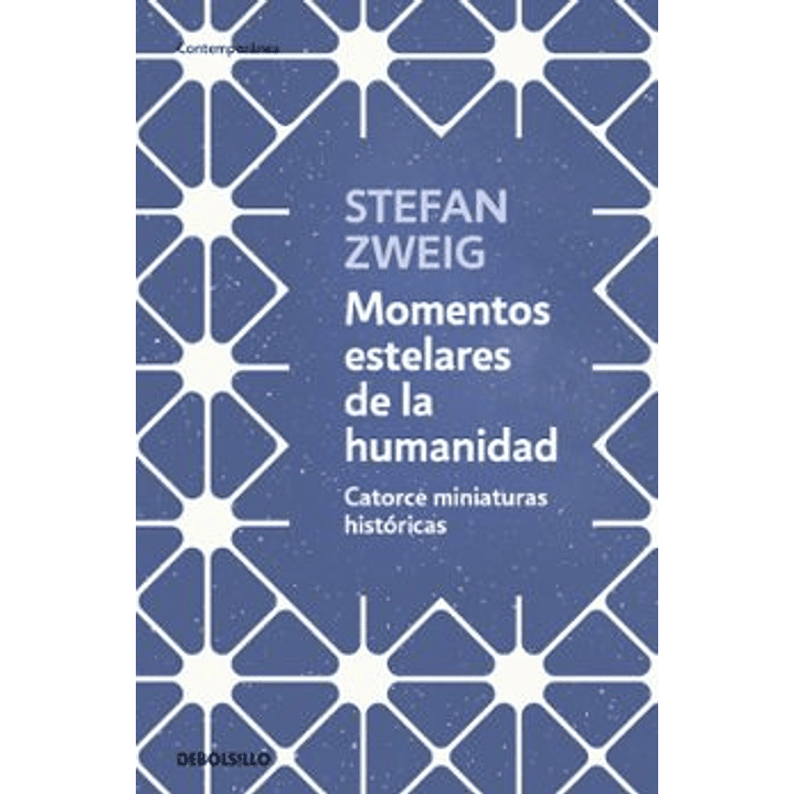 Momentos Estelares De La Humanidad - Zweig, Stefan 1