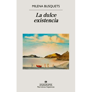 La Dulce Existencia - Milena Busquets