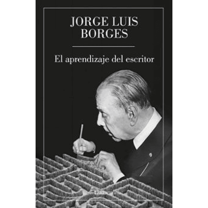El Aprendizaje Del Escritor - Borges, Jorge Luis 1