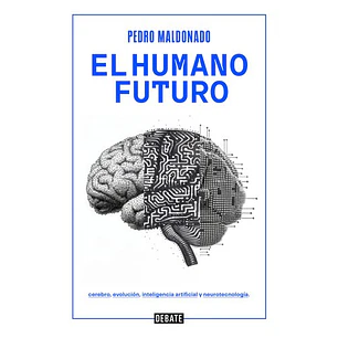 El Humano Futuro - Maldonado, Pedro