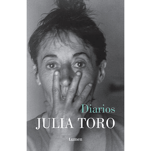 Diarios Julia Toro - Toro, Julia