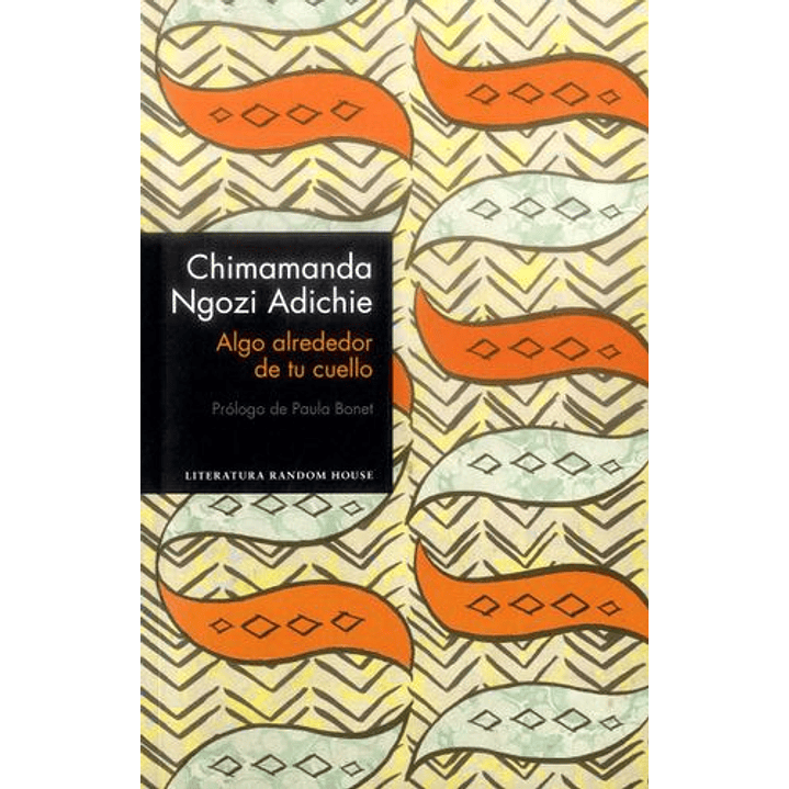 Algo Alrededor De Tu Cuello - Adichie, Chimamanda 1