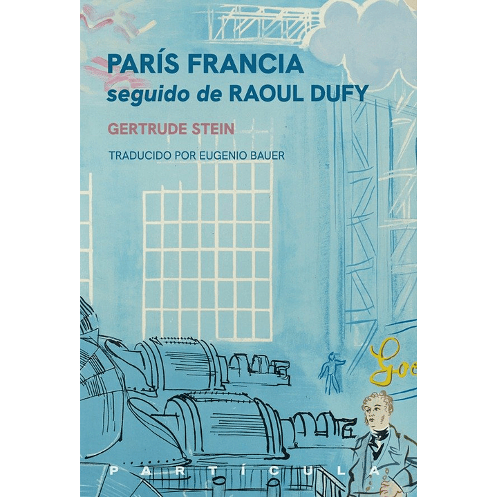 Paris Francia Seguido De Raoul Dufy - Stein, Gertrude 1