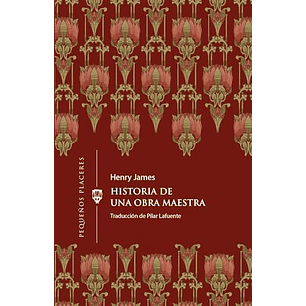 Historia De Una Obra Maestra - James, Henry