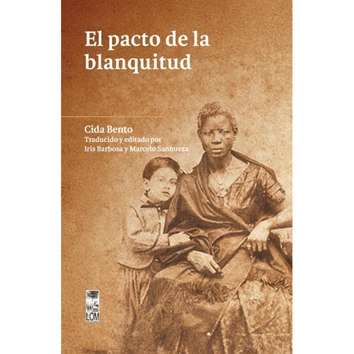 El Pacto De Blanquitud - Bento, Cida 1