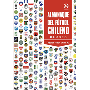 Almanaque Del Futbol Chileno Clubes - Gatica, Hector