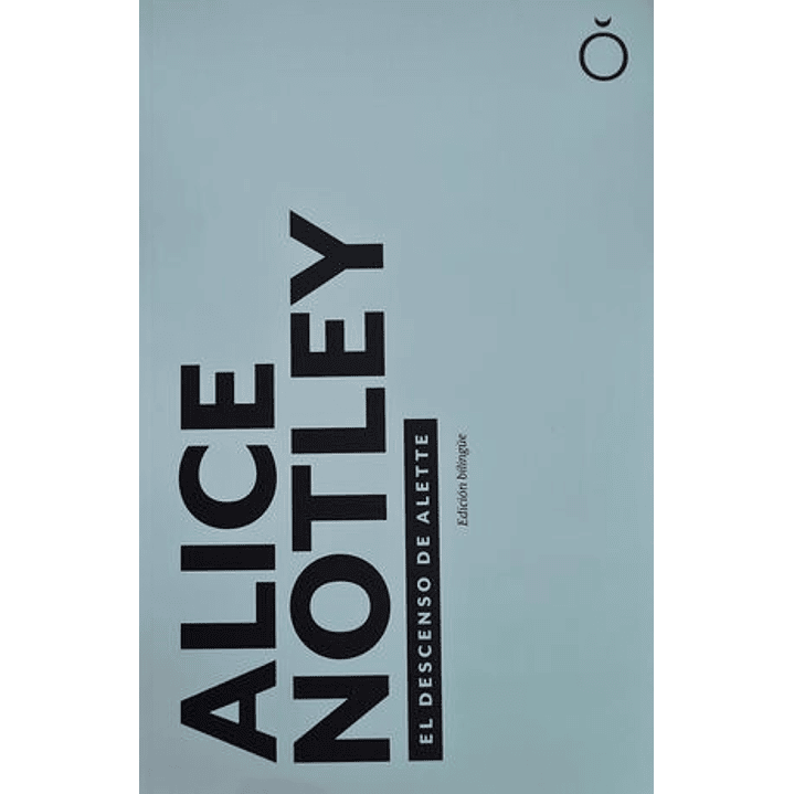 El Descenso De Alette - Notley, Alice 1