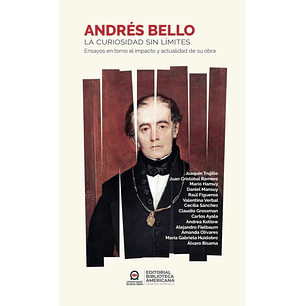 Andres Bello. La Curiosidad Sin Limites - Universidad Andres Bello