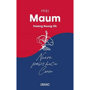 Maum Nueve Pasos Hacia Corea - Seung Ok, Hwang