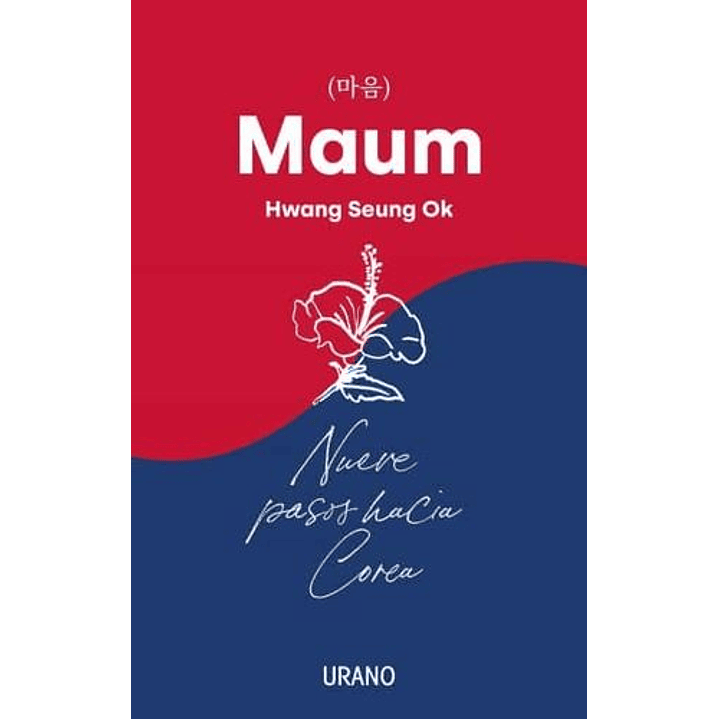 Maum Nueve Pasos Hacia Corea - Seung Ok, Hwang 1