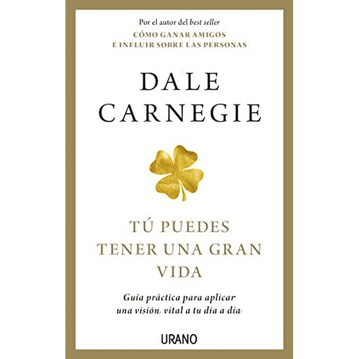 Tu Puedes Tener Una Gran Vida - Carnegie, Dale 1