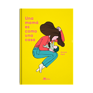 Una Mama Es Como Una Casa - Romero, Bernardita