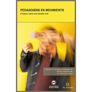 Pedagogias En Movimiento - Garrido, Carmen Gloria; Valdes, Rene