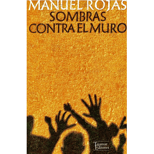 Sombras Contra El Muro - Rojas, Manuel
