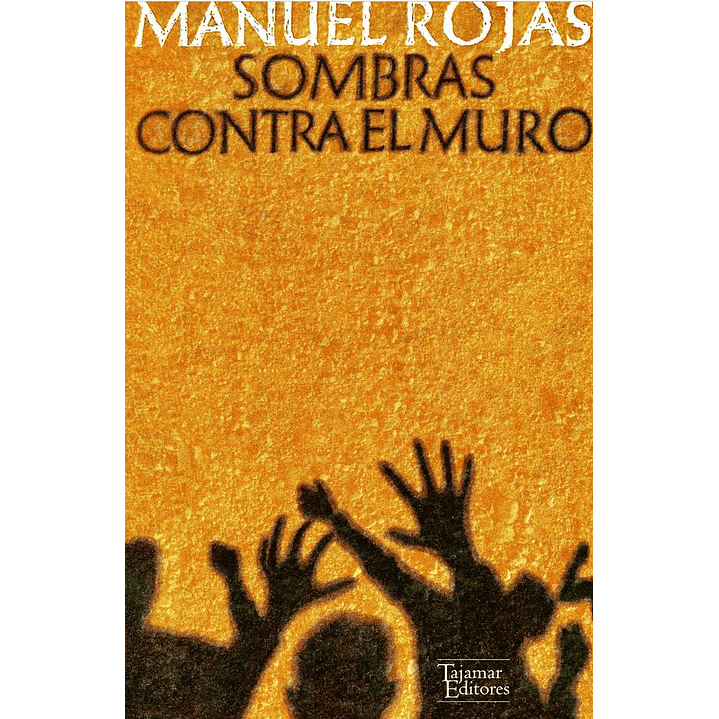 Sombras Contra El Muro - Rojas, Manuel 1