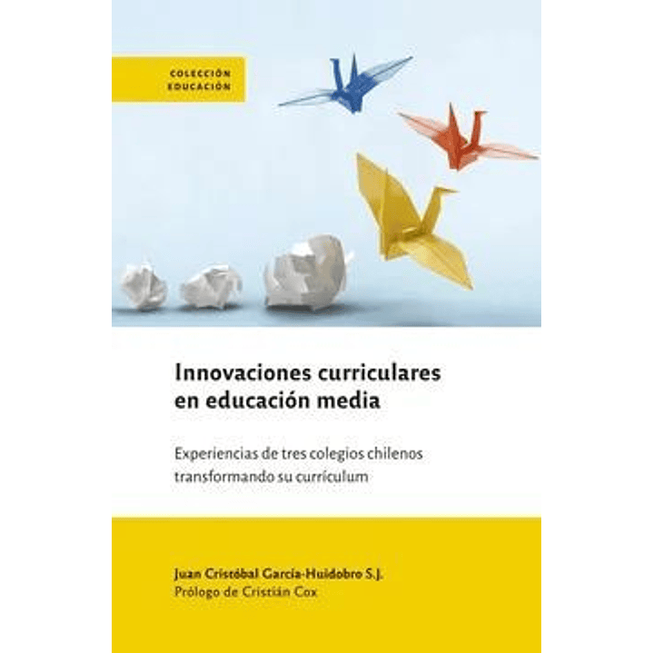 Innovaciones Laborales Curriculares En Educacion Media - Garcia Huidobro, Juan Cristobal 1