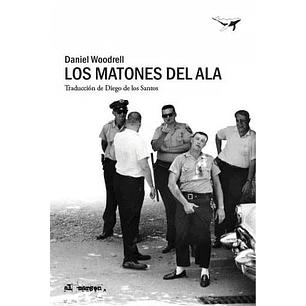Los Matones Del Ala - Woodrell, Daniel