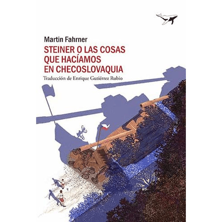 Steiner O Las Cosas Que Haciamos En Checoslovaquia - Fahrner, Martin 1