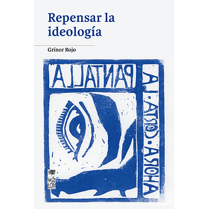 Repensar La Ideologia - Rojo, Grinor