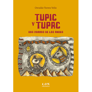 Tupic Y Tupac Dos Zorros De Los Andes - Torres, Osvaldo