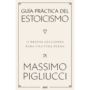 Guia Practica Del Estoicismo - Pigliucci, Massimo