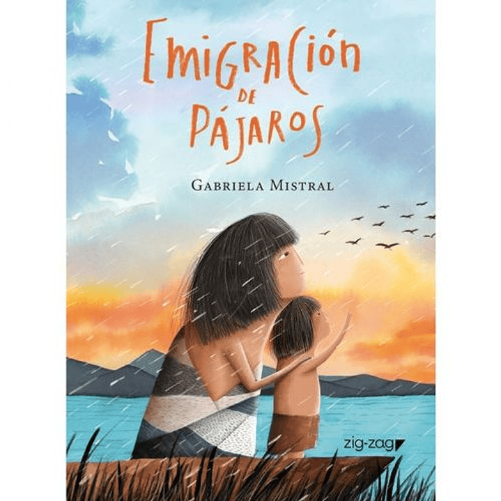 Emigracion De Pajaros - Mistral, Gabriela 1