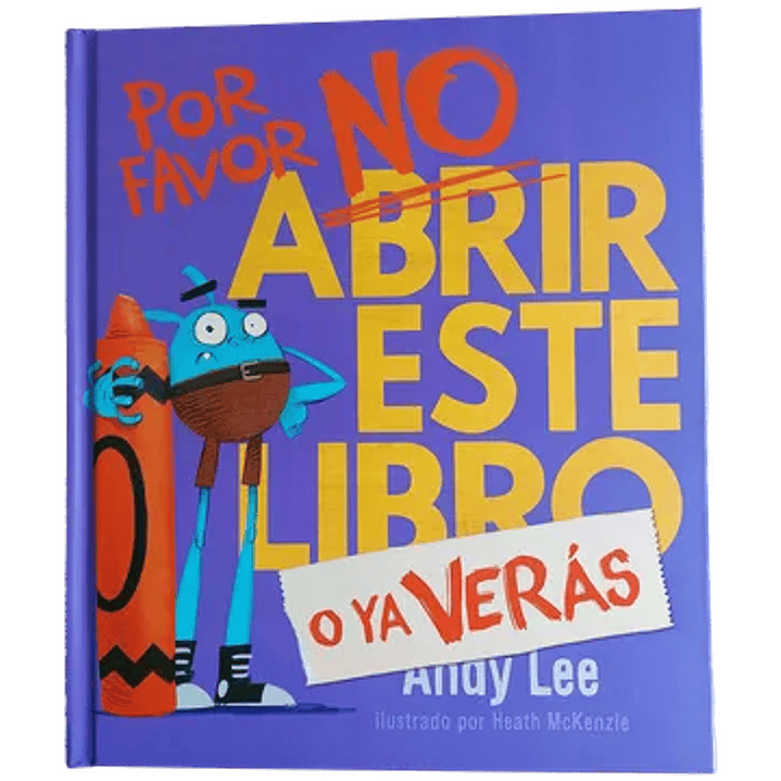 Por Favor No Abrir Este Libro O Ya Verás - Lee, Andy. 1