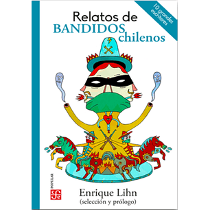 Relatos De Bandidos Chilenos - Varios Autores