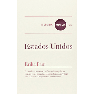 Historia Minima De Estados Unidos - Pani. Erika
