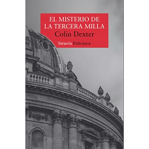 El Misterio De La Tercera Milla (Serie Inspector Morse 6) - Dexter, Colin