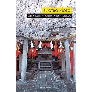 El Otro Kioto - Kerr, Alex; Sokol, Kathy Arlyn