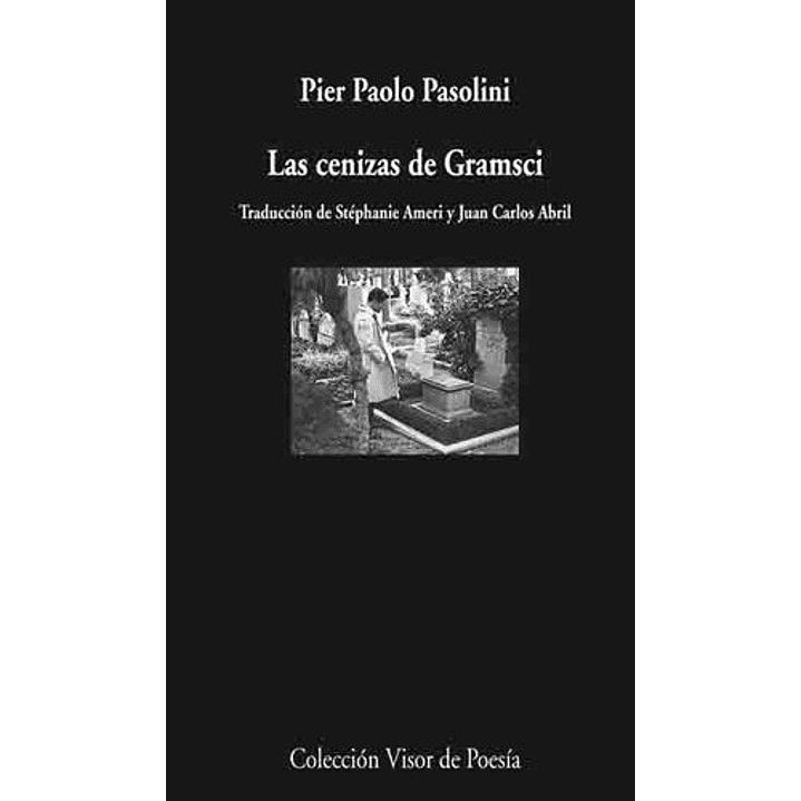 Las Cenizas De Gramsci - Pasolini, Pier Paolo 1