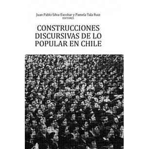 Construcciones Discursivas De Lo Popular En Chile - Silva-escobar, Juan Pablo; Tala, Pamela