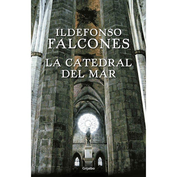 La Catedral Del Mar - Falcones, Ildefonso 1