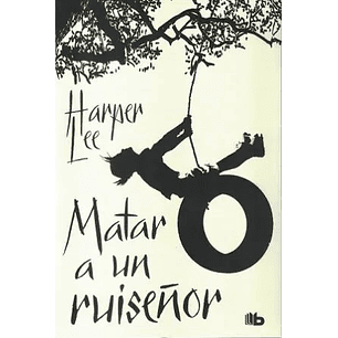 Matar A Un Ruiseñor  - Lee, Harper