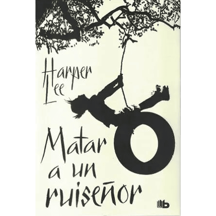 Matar A Un Ruiseñor  - Lee, Harper 1