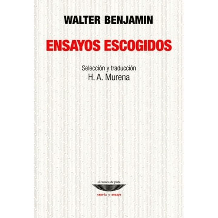 Ensayos Escogidos Benjamin - Benjamin, Walter 1