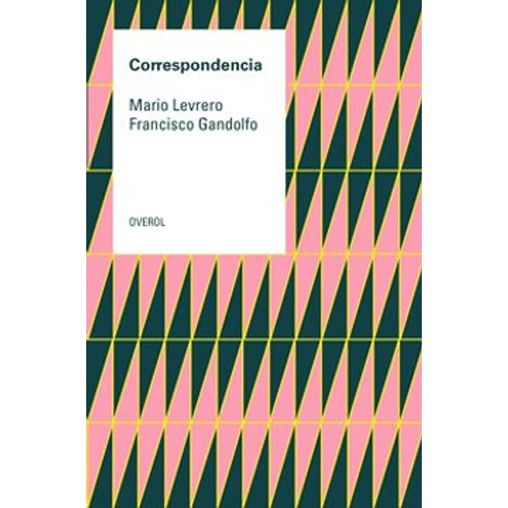 Correspondencia Mario Levrero Francisco Gandolfo - Levrero, Mario/gandolfo, Francisco 1