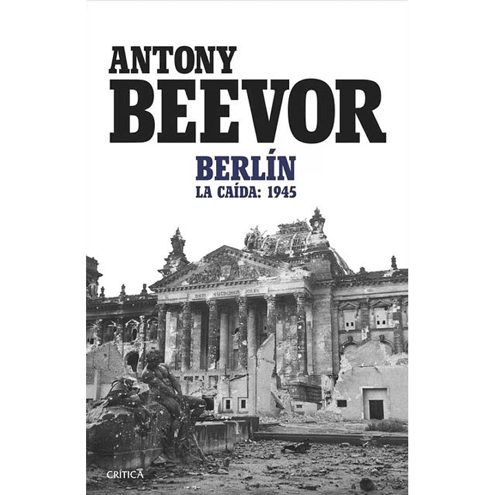 Berlin La Caida 1945 - Beevor, Antony 1