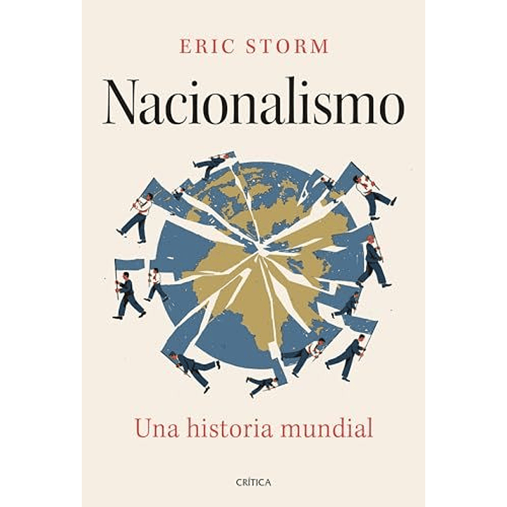 Nacionalismo Una Historia Mundial   - Storm, Eric 1