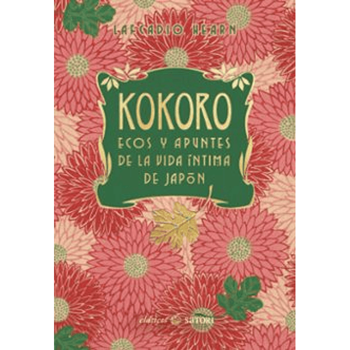 Kokoro. Ecos Y Apuntes De La Vida Intima De Japon (Ne) - Hearn, Lafcadio 1
