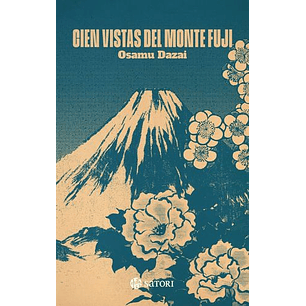 Cien Vistas Del Monte Fuji - Dazai, Osamu